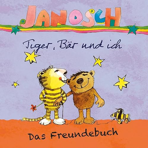 Janosch - Tiger, Bär und ich: Das Freundebuch