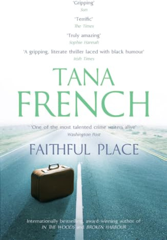 Faithful Place: 'Crime fiction's biggest contemporary star' Guardian (Dublin Murder Squad)