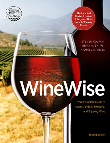 WineWise, Second Edition: A Practical Guide to Wine by CIA Educators―From Bargain Bottles to Special-Occasion Selections