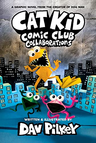 Cat Kid Comic Club 4: Collaborations: A Graphic Novel