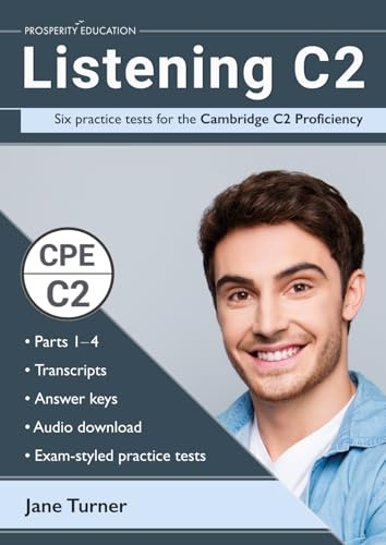 Listening C2: Six practice tests for the Cambridge C2 Proficiency: Answers and audio included (Cambridge C2 English)