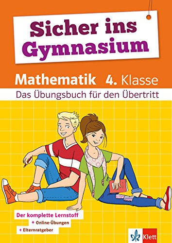 Klett Sicher ins Gymnasium Mathematik 4. Klasse. Der komplette Lernstoff: Das Übungsbuch für den Übertritt