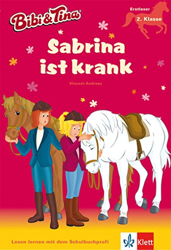 Bibi & Tina - Sabrina ist krank: Erstleser 2. Klasse