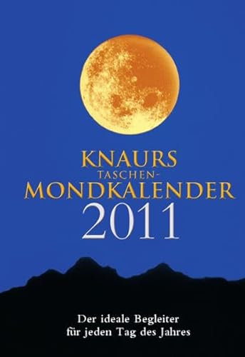 Knaurs Taschen Mondkalender 2011: Der ideale Begleiter für jeden Tag des Jahres