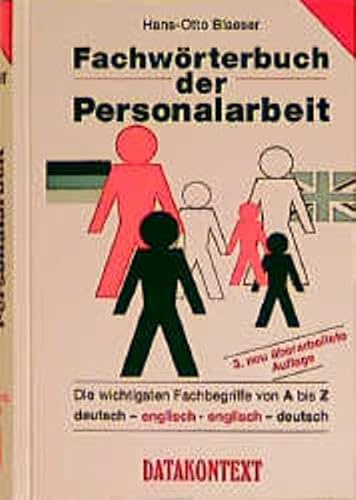 Fachwörterbuch der Personalarbeit zweisprachig. Die wichtigsten Begriffe von A-Z, deutsch-englisch / englisch-deutsch: Die wichtigsten Fachbegriffe ... Englisch-Deutsch (Personalwirtschaft)