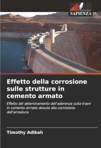 Effetto della corrosione sulle strutture in cemento armato: Effetto del deterioramento dell'aderenza sulla trave in cemento armato dovuto alla corrosione dell'armatura