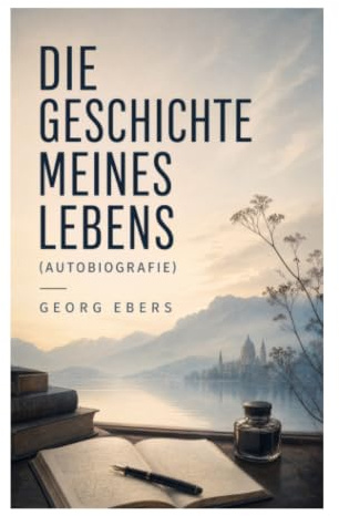 Die Geschichte meines Lebens (Autobiografie)
