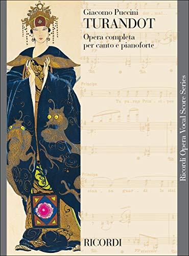 Puccini Turandot | Spartito Opera Lirica Italiana | Riduzione per Canto Lirico e Pianoforte con Testo Cantato in Italiano | Partitura Vocale per Studenti, Conservatorio e Insegnanti di Musica