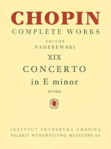 Piano Concerto in E Minor Op. 11: Chopin Complete Works Vol. XIX