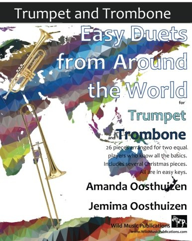 Easy Duets from Around the World for Trumpet and Trombone: 26 pieces arranged for two equal players who know all the basics. Most are in easy keys. ... Trombone Duets for Beginners and Improvers)