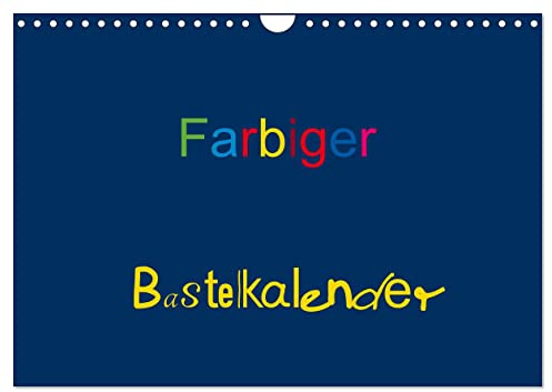 Farbiger Bastelkalender (Wandkalender 2026 DIN A4 quer), CALVENDO Monatskalender: Basteln für die ganze Familie (CALVENDO Hobbys)