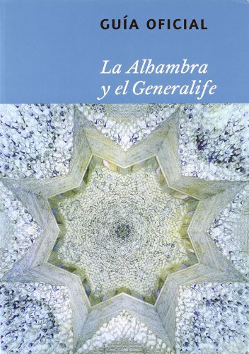 La Alhambra y El Generalife: Guia Oficial