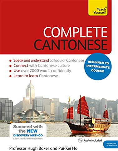 Complete Cantonese Beginner to Intermediate Course: Learn to read, write, speak and understand a new language