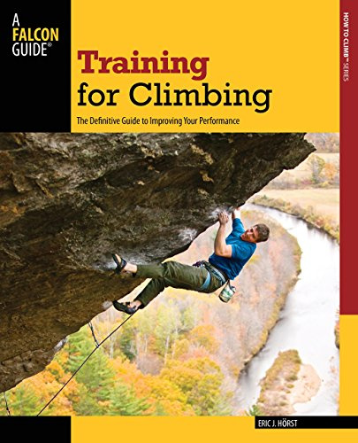 Training for Climbing (Falcon Guides How to Climb)