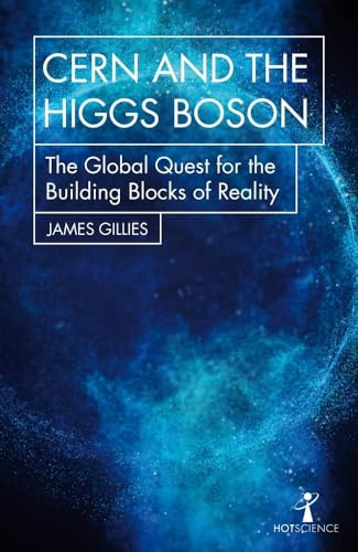 CERN and the Higgs Boson: The Global Quest for the Building Blocks of Reality (Hot Science)