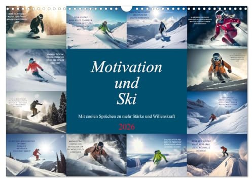 Motivation und Ski (Wandkalender 2026 DIN A3 quer), CALVENDO Monatskalender: Ein traumhafter Kalender mit Motivationssprüchen gepaart mit Bildern von Wintersportlern (CALVENDO Gesundheit)