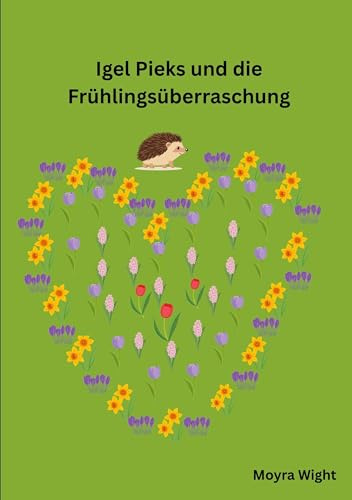 Igel Pieks und die Frühlingsüberraschung