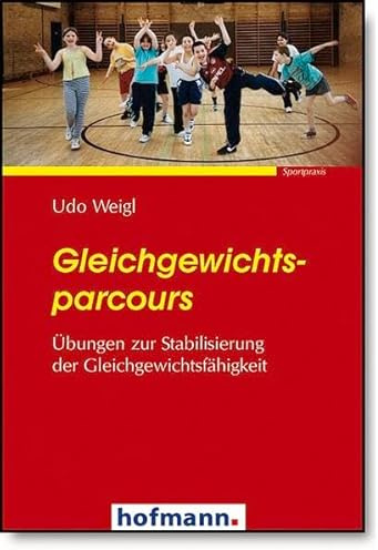 Gleichgewichtsparcours: Übungen zur Stabilisierung der Gleichgewichtsfähigkeit