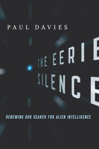 The Eerie Silence: Renewing Our Search for Alien Intelligence (English Edition)