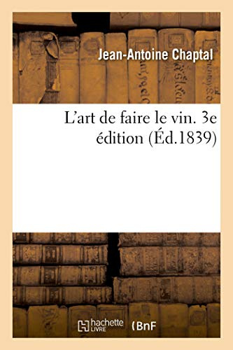 L'art de faire le vin. 3e édition