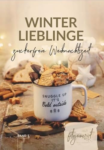 Fitgemixt „Winterlieblinge“ Weihnachts-Backbuch – 40 zuckerfreie Rezepte mit dem Thermomix® | gesunde Plätzchen, Kuchen & festliche Klassiker passend für Thermomix® TM5, TM6, TM7 & mehr*