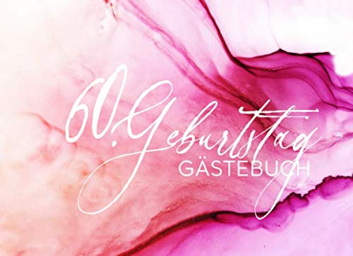 60. Geburtstag Gästebuch: Gäste Geburtstagsbuch Pink Hellrosa Pastell zum Eintragen Geburtstagswünsche für Geburtstagsfeier Frauen - Erinnerungsalbum 60 Jahre Liniert - Party Dekoration Buch Modern