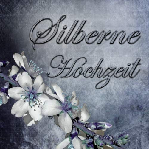 Silberne Hochzeit: Gästebuch zur silbernen Hochzeit mit edlem Softcover I 80 Seiten für 40 geschriebene Glückwünsche, Widmungen und Fotos I 25 Jahre ... I Dekoration für Silberhochzeiten