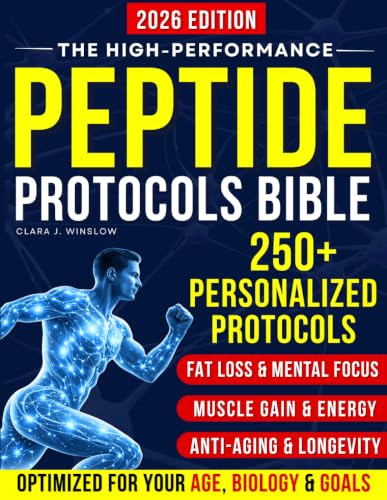 High-Performance Peptide Protocols Bible: Evidence-Based Stacks for Energy & Focus, Muscle Growth, Weight Loss, Anti-Aging, Gut Health, and Longevity — Personalized to Your Age, Biology, and Goals