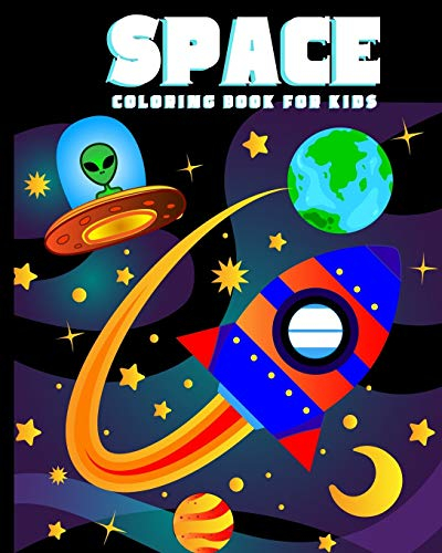 Space Coloring Book for Kids: Amazing Outer Space Coloring Book with Planets, Spaceships, Rockets, Astronauts and More for Children 4-8 (Childrens Books Gift Ideas)