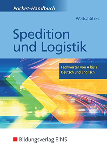 Spedition und Logistik: Fachwörter von A - Z Deutsch und Englisch