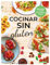 Cocinar sin gluten: Redescubre el sabor de la comida casera (LAROUSSE - Libros Ilustrados/ Prácticos - Gastronomía)