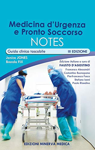 Minerva Medicina d'urgenza e pronto soccorso notes. Guida clinica tascabile
