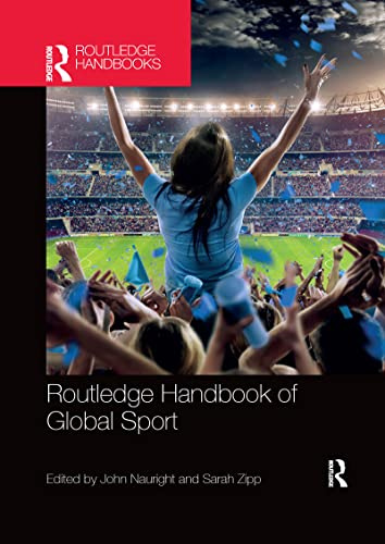 Routledge Handbook of Global Sport (Routledge International Handbooks)