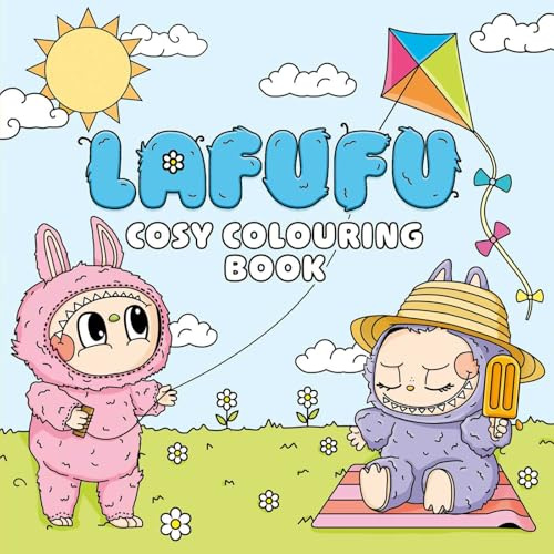 Lafufu Cosy Colouring Book: A cute and comfy colouring book for all ages!: Volume 1 (Lafufu Activity Books)