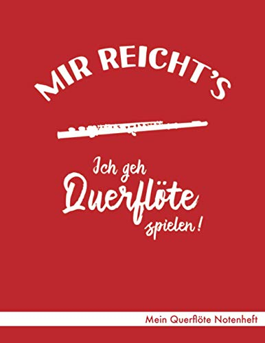 Mein Querflöte Notenheft: Notenheft ca. A4 mit 40 Seiten Notenpapier (Lineatur 14), Referenz Notenschrift, Inhaltsverzeichnis - Design Ich geh Querflöte spielen (rot) für