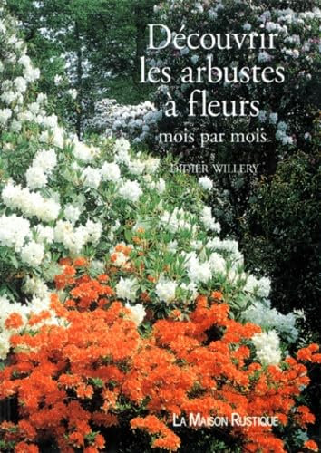 Découvrir les arbustes à fleurs: Mois par mois