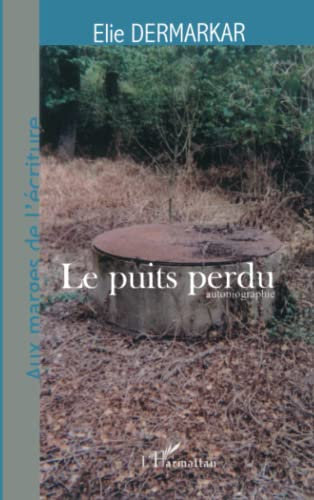 Le Puits perdu: autobiographie
