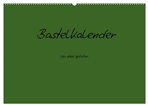 Bastelkalender - dunkel Grün (Wandkalender 2026 DIN A2 quer), CALVENDO Monatskalender (CALVENDO Hobbys)