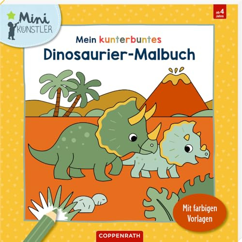 Mein kunterbuntes Dinosaurier-Malbuch: Mit farbigen Vorlagen: Dinosaurier-Malbuch mit Farbvorlagen für Jungs und Mädchen ab 4 Jahren (Mini-Künstler)