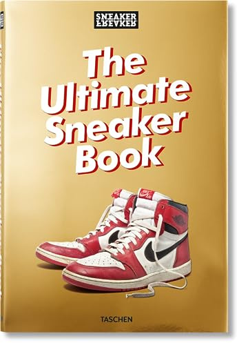 Sneaker Freaker: The Ultimate Sneaker Book (Varia)
