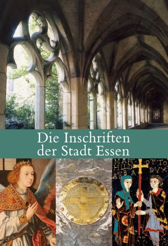 Die Inschriften der Stadt Essen (Die Deutschen Inschriften, Band 7)