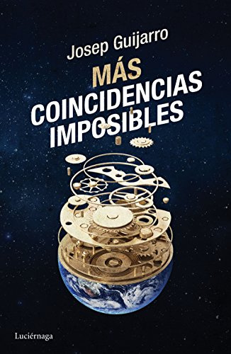 Más coincidencias imposibles: Descifra las señales que cambiarán tu destino (ENIGMAS Y CONSPIRACIONES)