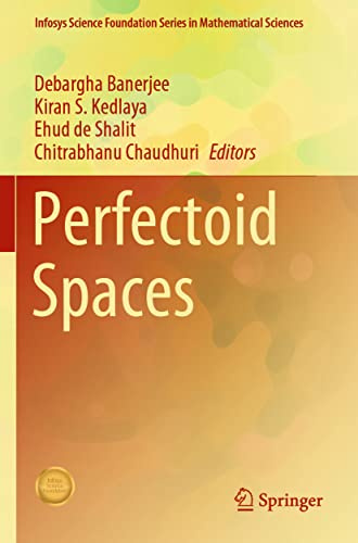 Perfectoid Spaces (Infosys Science Foundation Series in Mathematical Sciences)