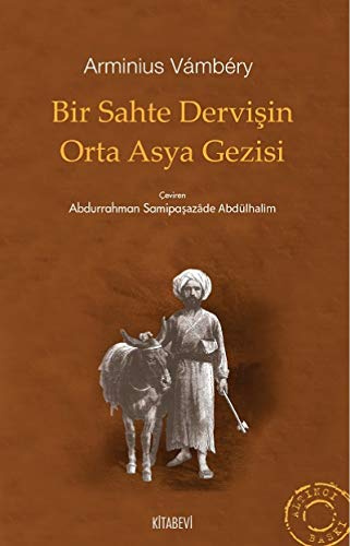 BİR SAHTE DERVİŞİN ORTA ASYA GEZİSİ