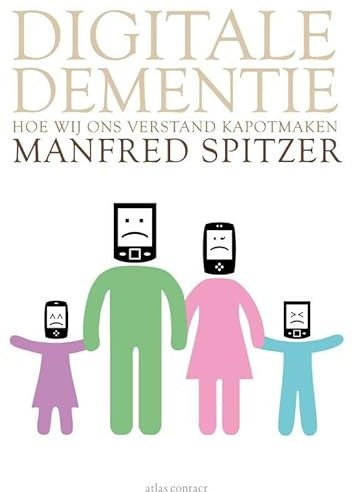 Digitale dementie: hoe wij ons verstand kapotmaken