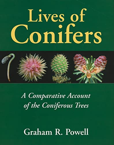 Lives of Conifers: A Comparative Account of the Coniferous Trees