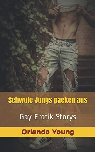 Schwule Jungs packen aus: Gay Erotik Storys
