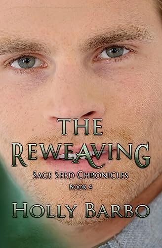 The Reweaving: Volume 4 (Sage Seed Chronicles)