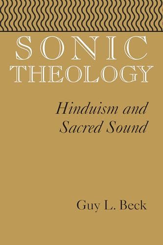 Sonic Theology: Hinduism and Sacred Sound (Studies in Comparative Religion)