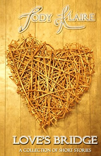 Love's Bridge: A Collection of Short Stories